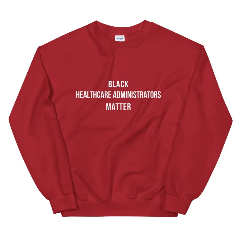 Black Healthcare Administrators -  Unisex Sweatshirt