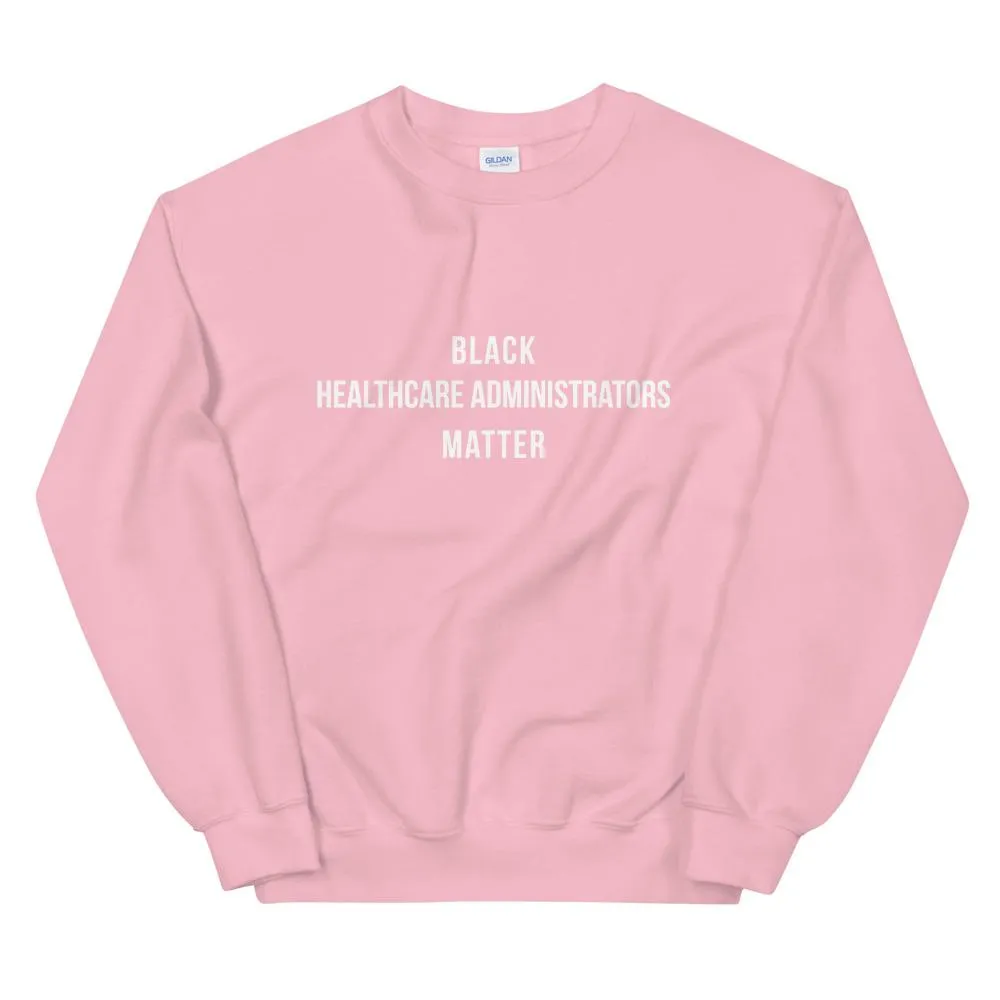 Black Healthcare Administrators -  Unisex Sweatshirt