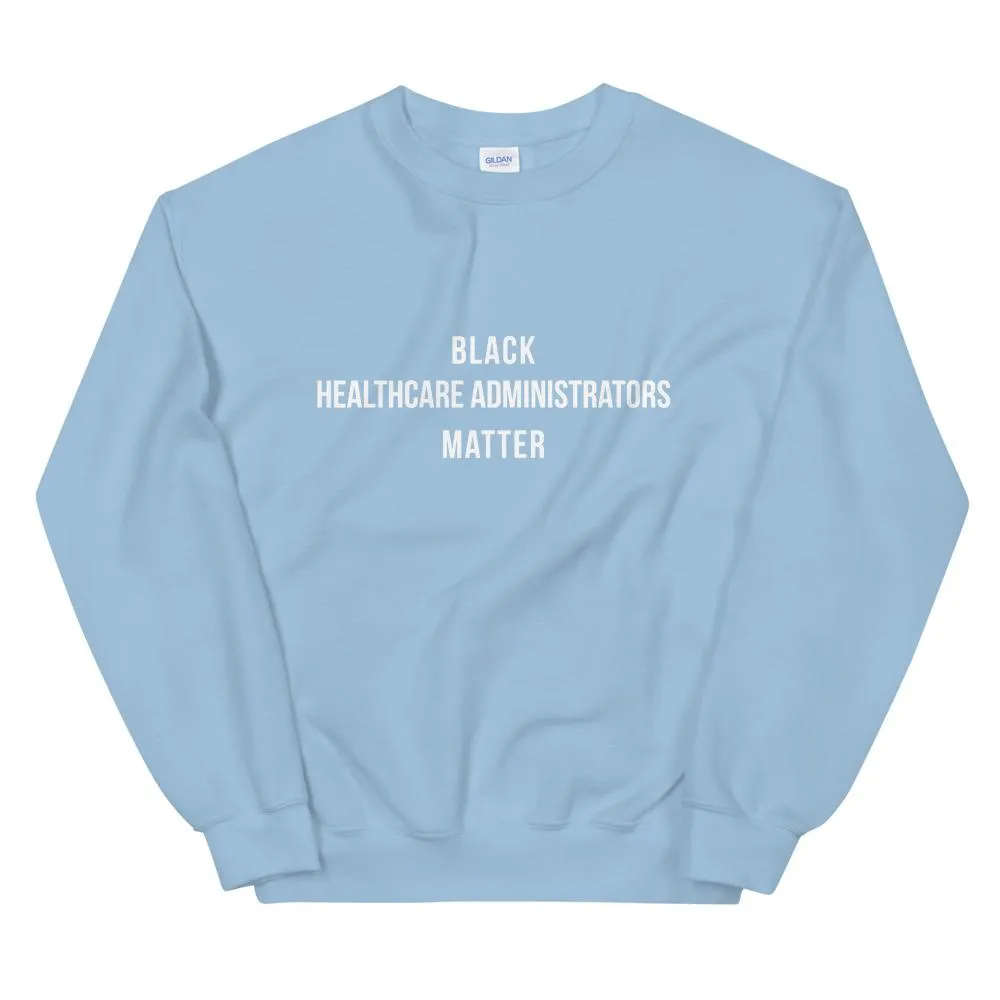 Black Healthcare Administrators -  Unisex Sweatshirt