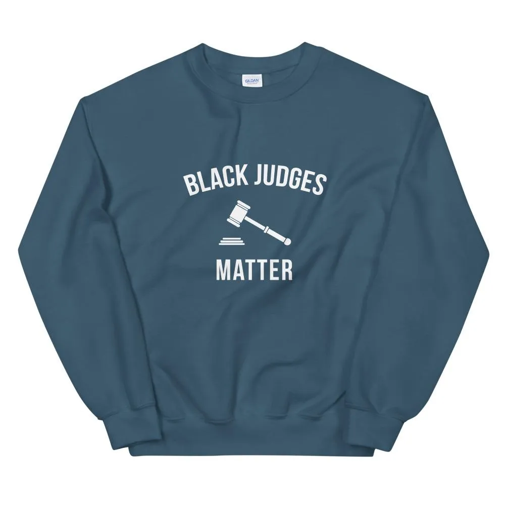 Black Judges Matter - Unisex Sweatshirt