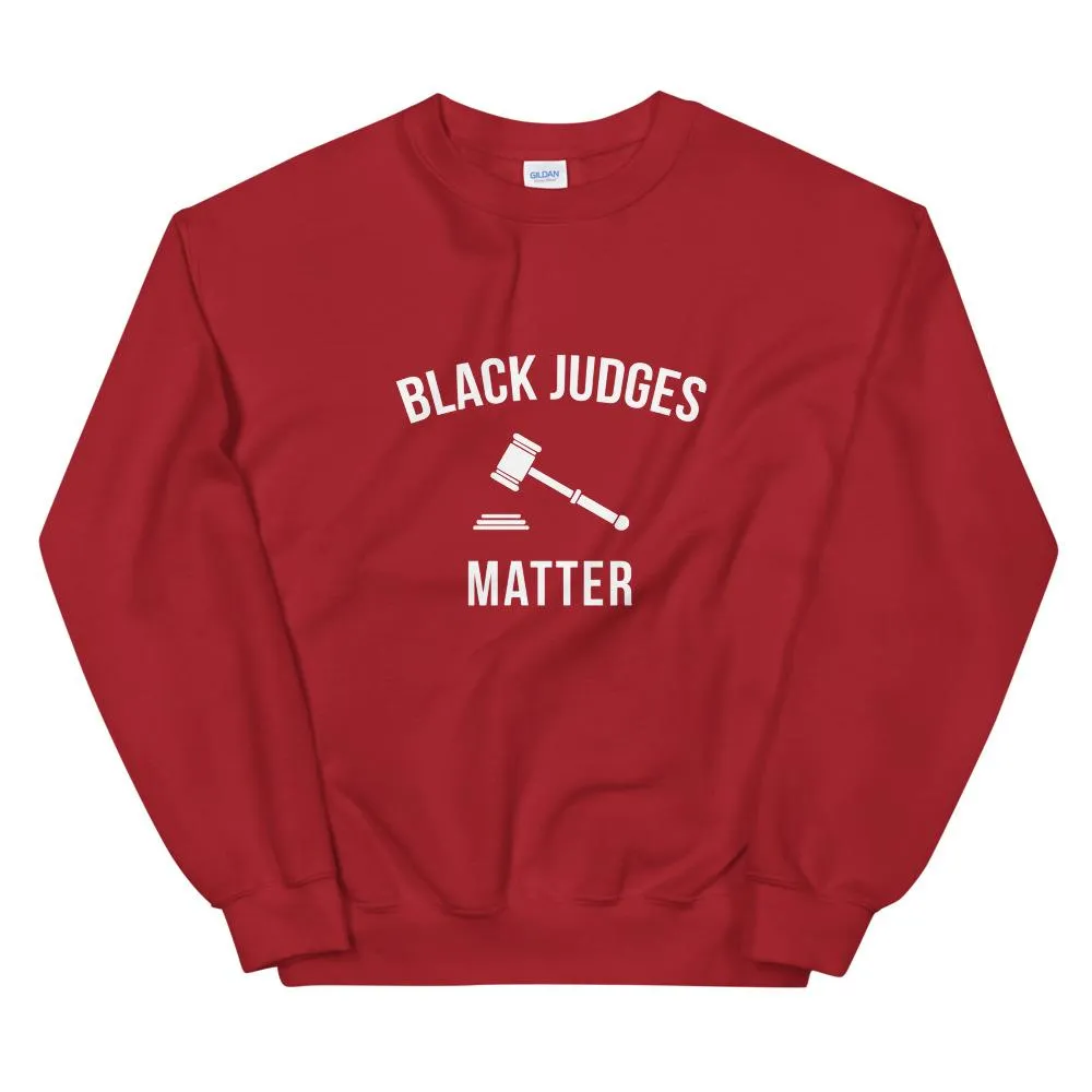 Black Judges Matter - Unisex Sweatshirt