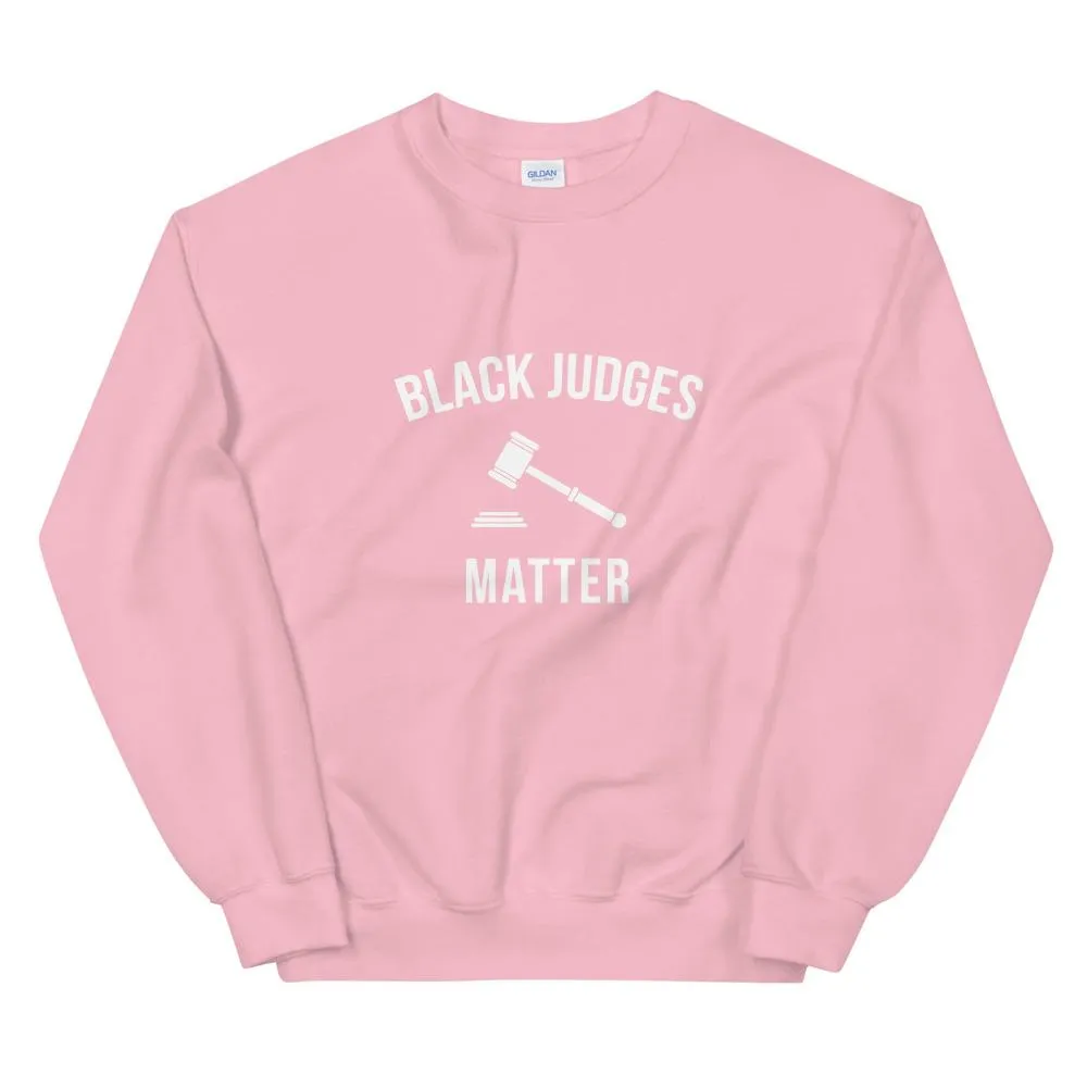 Black Judges Matter - Unisex Sweatshirt