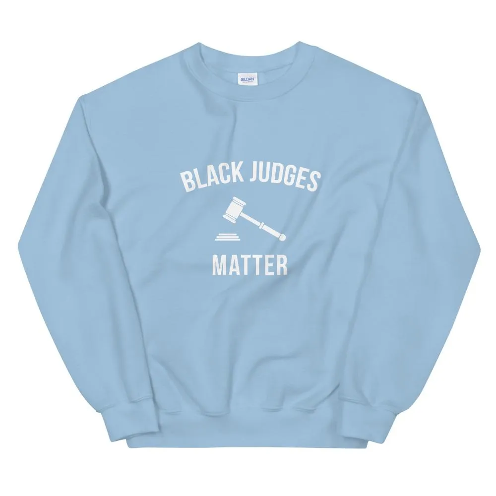 Black Judges Matter - Unisex Sweatshirt