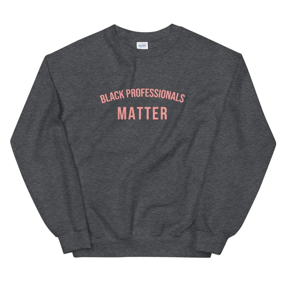 Black Professors Matter - Sweatshirt