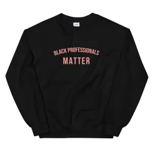Black Professors Matter - Sweatshirt