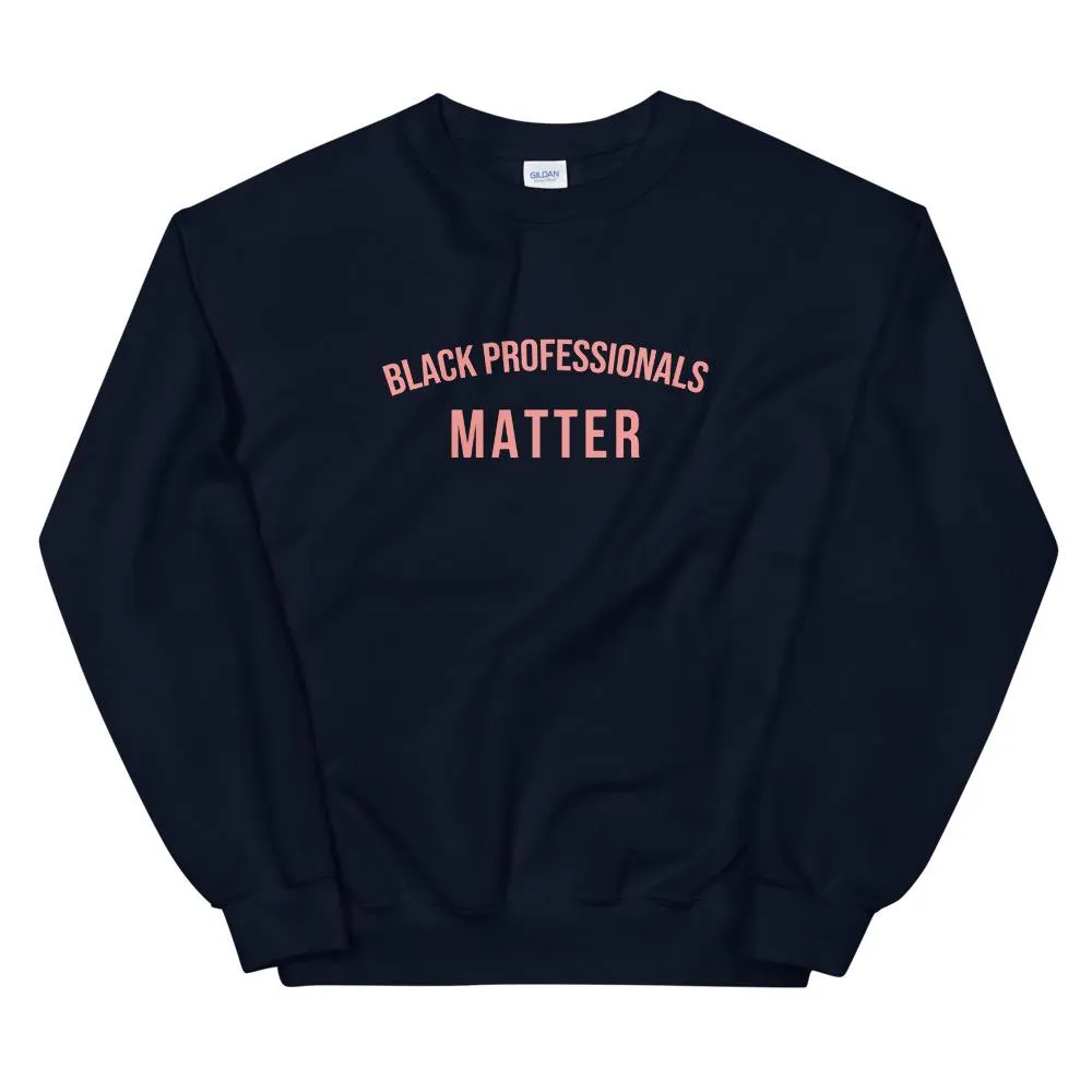 Black Professors Matter - Sweatshirt