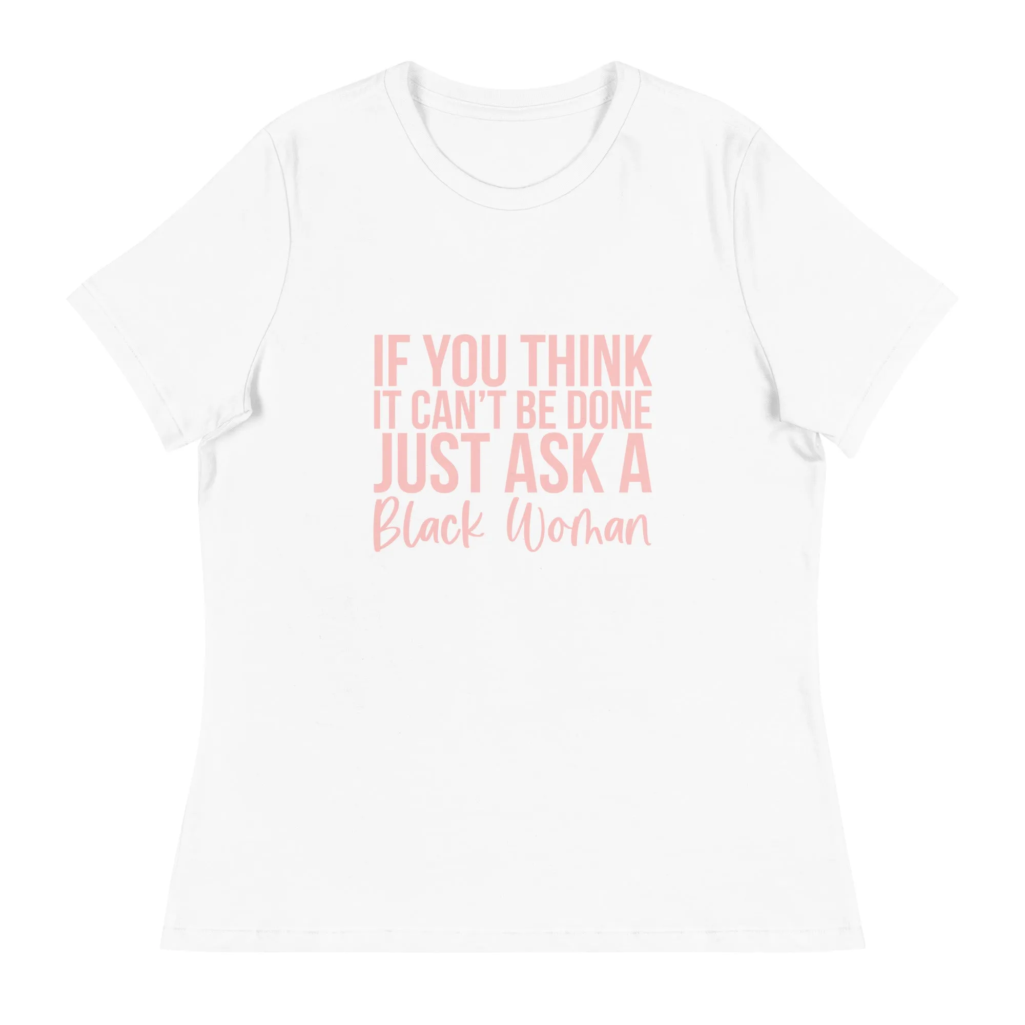 If You Think It Can't Be Done Women's Short Sleve T-Shirt
