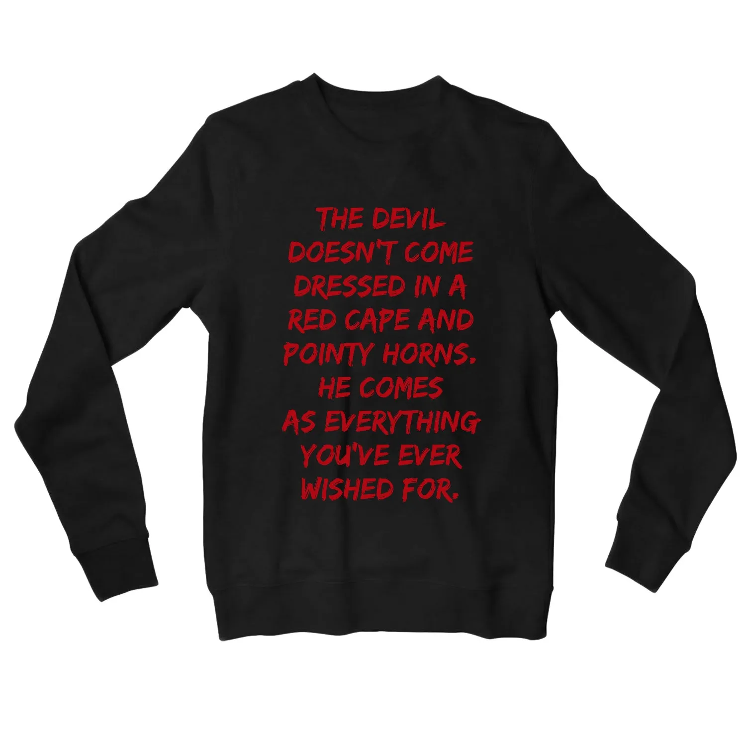 Lucifer Sweatshirt - Everything You've Ever Wished For