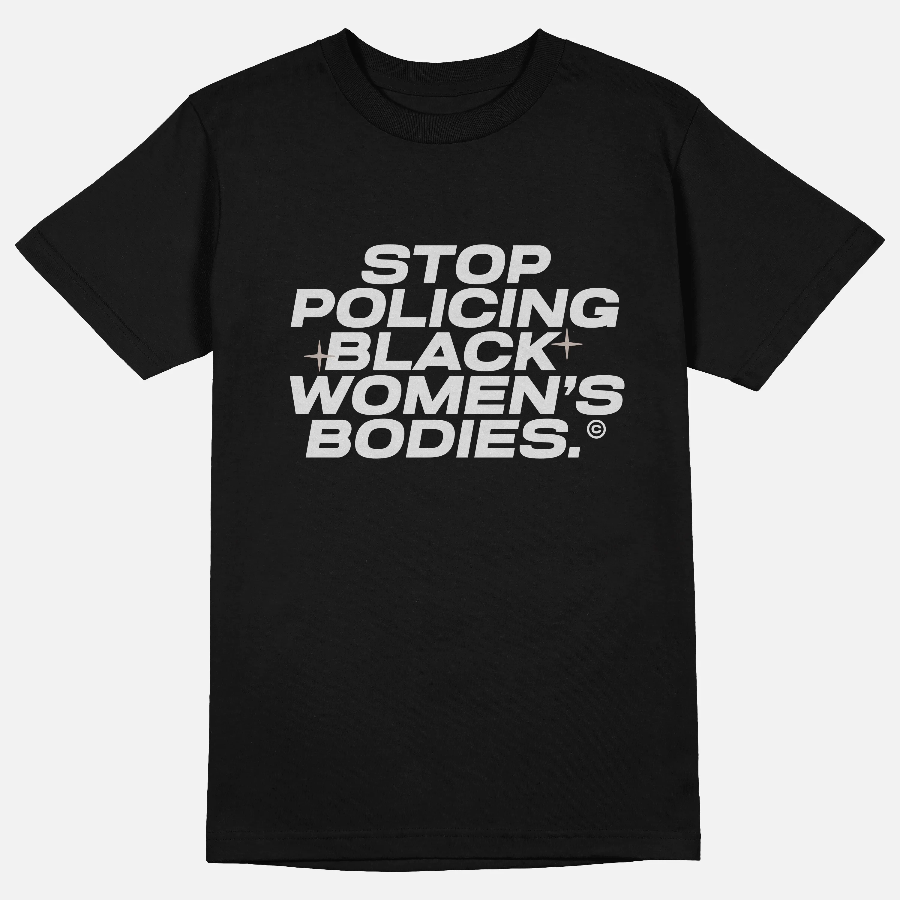 Stop Policing Black Women's Bodies  | Tee